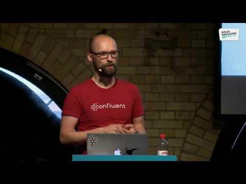 Berlin Buzzwords 2017: Michael Noll - Rethinking Stream Processing with Apache Kafka #bbuzz