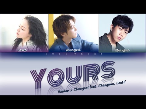 Raiden X CHANYEOL - 'YOURS' (Feat. LeeHi, CHANGMO) Lyrics [Color Coded Han/Rom/Eng]