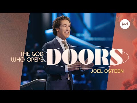 The God Who Opens Doors | Joel Osteen