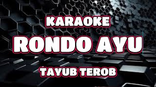 Download lagu KARAOKE - RONDO AYU - TAYUB TEROB mp3