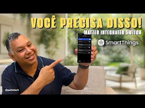 Criei um DRIVER para o SMARTTHINGS que vai te salvar - MATTER INTEGRATED SWITCH