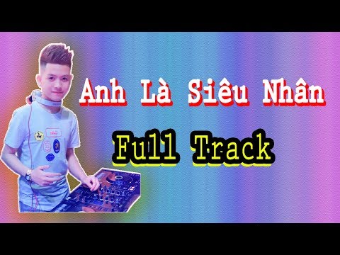 Long Nhật | Anh Là Siêu Nhân - ( Full Track 4:58 )