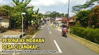 Pesona Keindahan Desa Cilangkap, Kecamatan Gumelar, Kabupaten Banyumas, Jawa Tengah..