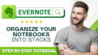 How to Organize Your Evernote Notebooks into Stacks in 2026