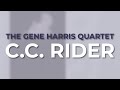 The Gene Harris Quartet - C.C. Rider (Official Audio)