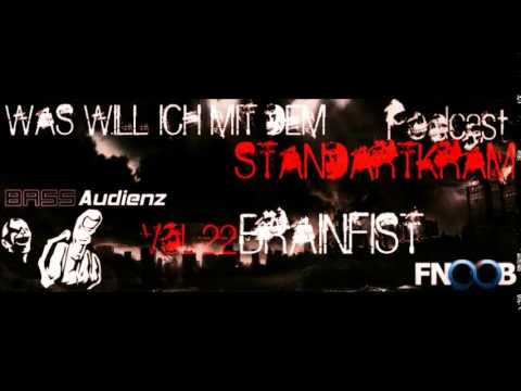 [ BRUTAL PODCAST ] Was Will Ich Mit Dem Standartkram Podcast Vol 22 [ Brainfist ]