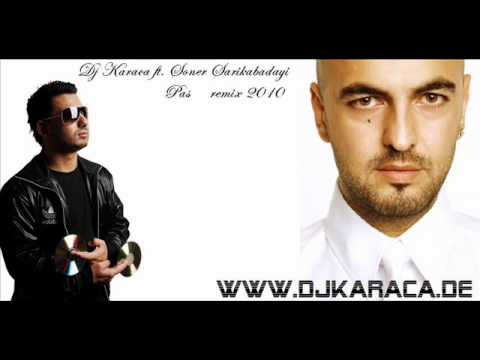 Dj Karaca ft. Soner Sarikabadayi - Pas [remix 2010]