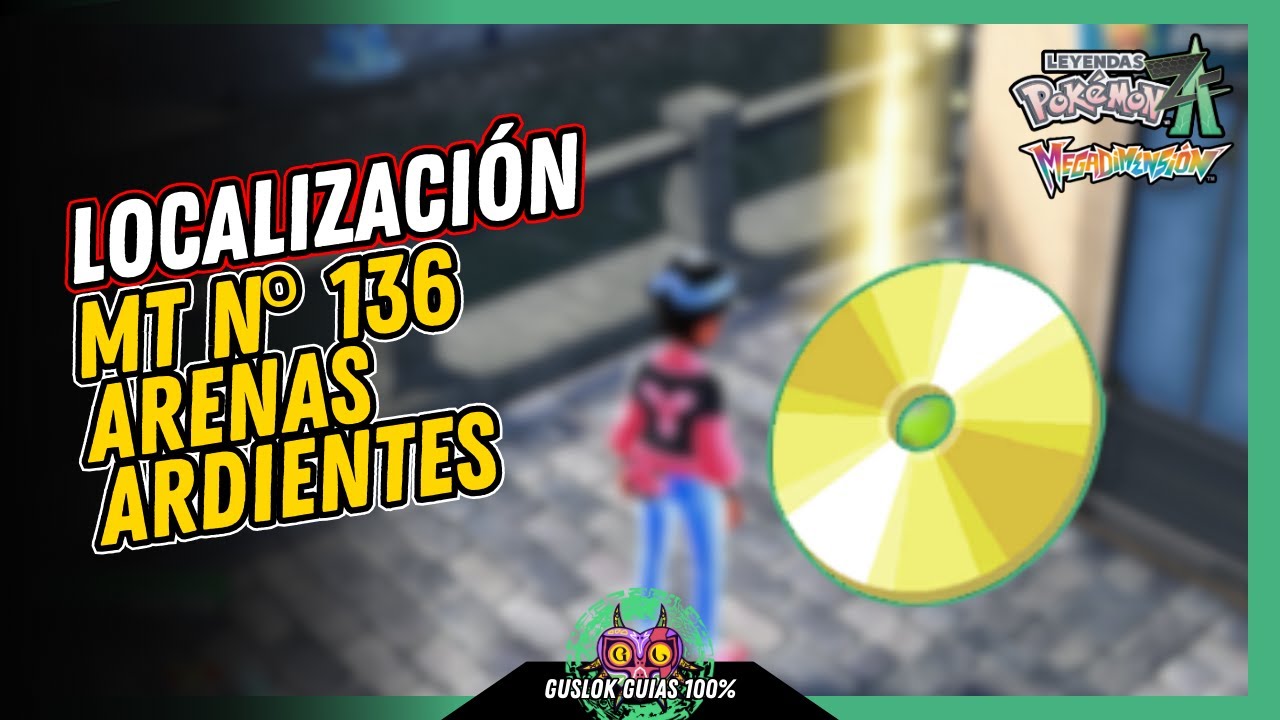 Leyendas Pokemon: Z-A Megadimension – UBICACIÓN de la MT Nº136: ARENAS ARDIENTES 💯 | GUÍA 100% 🏆 Leyendas Pokemon: Z-A Megadimension – UBICACIÓN de la MT Nº136: ARENAS ARDIENTES 💯 | GUÍA 100% 🏆