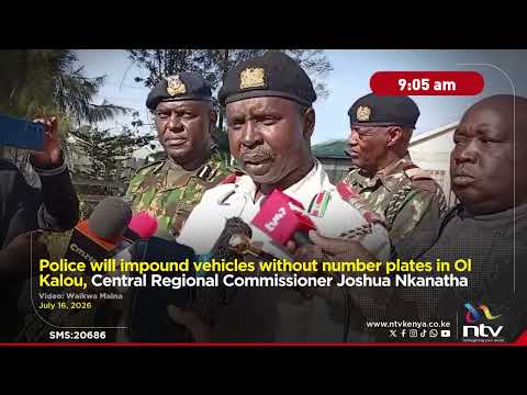 Police will impound vehicles without number plates in Ol Kalou - Central RC Joshua Nkanatha