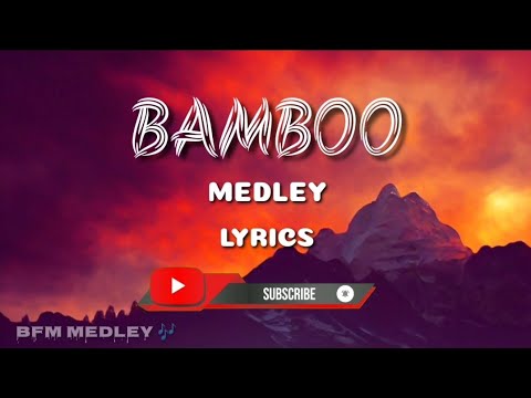 BAMBOO - Medley + Lyrics 🎧🎶