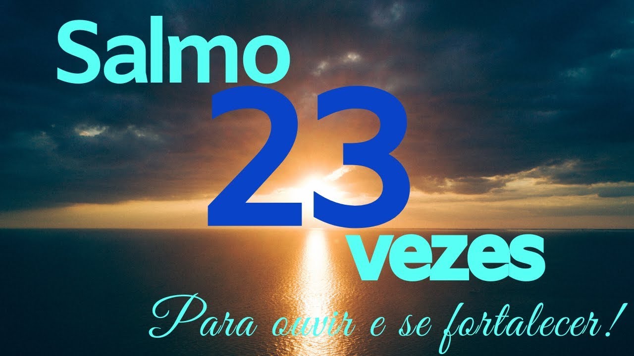 SALMO 23 23 VEZES