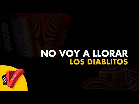No Voy A Llorar, Los Diablitos, Vídeo Letra - Sentir Vallenato