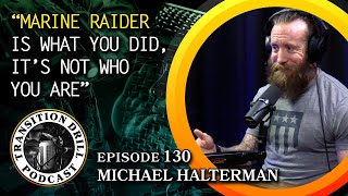 A Marine Raider’s Guide to Transition | Life After Service [The Honor Foundation]. Michael Halterman