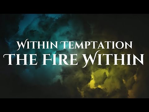 Within Temptation - The Fire Within (Lyric Video)