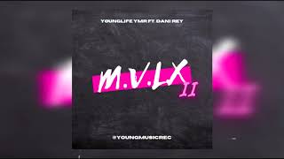 YoungLife YMR - "M.V.L.X II" feat. Dani Rey (Prod. @youngmusicrec)