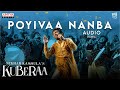 Poyivaa Nanba Tamil Audio Kuberaa Dhanush Nagarjuna Rashmika Sekhar Kammula DSP