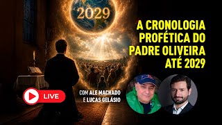 LIVE COM LUCAS GELÁSIO – A CRONOLOGIA PROFÉTICA DO PADRE OLIVEIRA ATÉ 2029