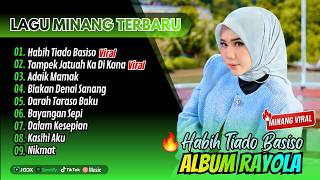 Download lagu RAYOLA ALBUM - HABIH TIADO BASISO - TAMPEK JATUAH KAN DI KANA - ADAIK MAMAK || LAGU MINANG TERBARU mp3