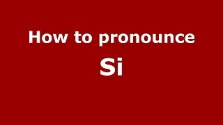 How to pronounce Sī
