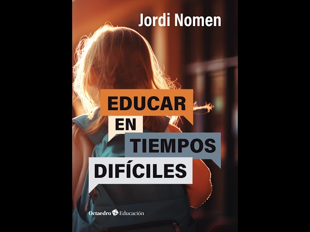 Vídeo relacionado con Educar en tiempos difíciles (Octaedro Educación)