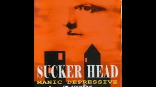 Download lagu Sucker Head Manik Depresi Manic Depressive mp3 Download lagu Sucker Head Manik Depresi Manic Depressive mp3