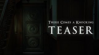 Teaser Trailer -  There Comes a Knocking