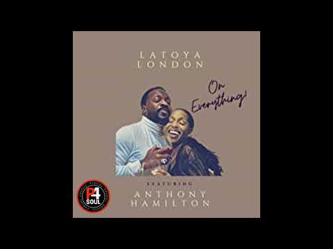 Latoya London feat Anthony Hamilton - On Everything