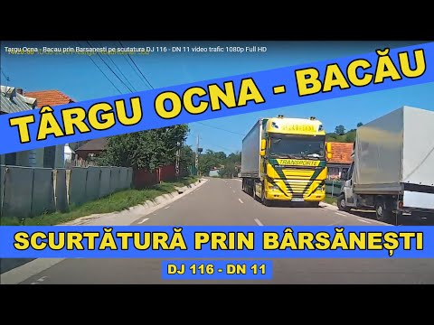 Drumul Targu Ocna - Bacau prin Barsanesti pe scutatura DJ 116 - DN 11 video trafic 1080p Full HD