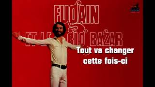 Michel Fugain &amp; Le Big Bazar , Tout va changer , cette fois-ci mix by J.LO