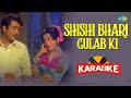 Shishi Bhari Gulab Ki Karaoke With Lyrics Lata Mangeshkar Hindi Karaoke Song
