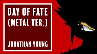 Day of Fate (METAL VERSION) - Jonathan Young