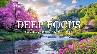 Deep Focus Music for Studying - 12 Hours of Ambient Study Music to Concentrate & Improve Memory #70