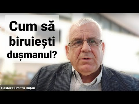 Huțan Dumitru - Cum să biruiești dușmanul?