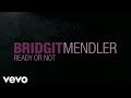Bridgit Mendler - Ready or Not (Official Lyric ...