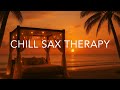 CHILL SAX THERAPY Relaxing Saxophone Jazz Music For Stress Relief