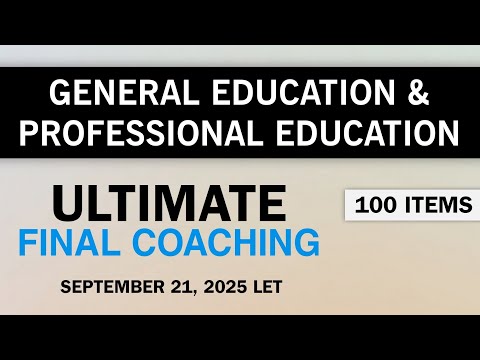 Gen Ed and Prof Ed FINAL COACHING | September 2025 LET