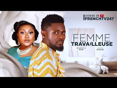 FEMME TRAV'LLEUSE - RUTH KADIRI, MAURICE SAM