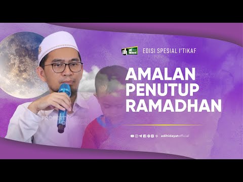 Amalan Penutup Ramadhan - Ustadz Adi Hidayat