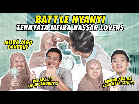 BATTLE NYANYI, MEIRA HAFAL LAGU DANGDUT NASSAR 😱
