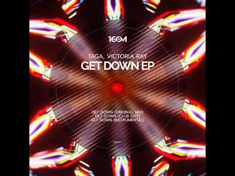 Taga, Victoria RAY - Get Down / Club Edit [16om]