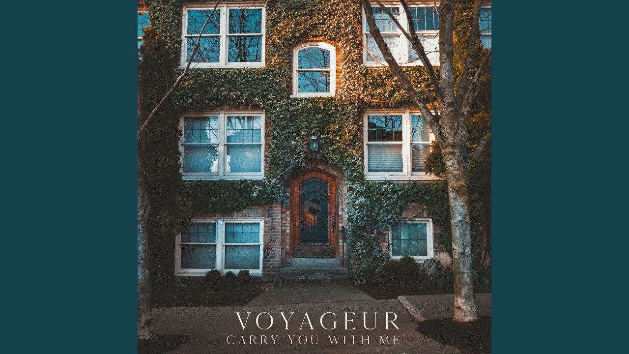 Voyageur - Carry You With Me