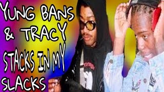 Yung Bans &amp; Lil Tracy ~ Stacks In My Slacks [Full Audio] | #InRotation Visual Track | AMV