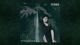 YEBBA - Evergreen