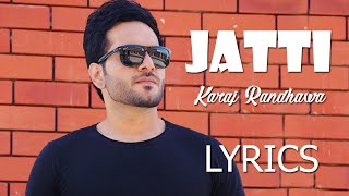 Jatti - Karaj Randhawa | Latest Punjabi Songs 2020