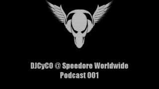 DjCyCO @ Speedcore Worldwide Podcast 001