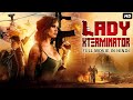 LADY XTERMINATOR Hollywood Action Movie Hindi Dubbed Hollywood Movie Hindi Dubbed Full Action HD