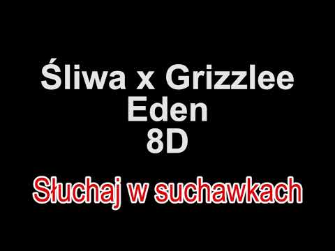 Śliwa x Grizzlee - Eden 8D