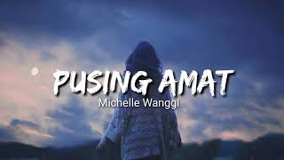 Download lagu Viral PUSING AMAT ( Michelle Wanggi )2020 mp3 Download lagu Viral PUSING AMAT ( Michelle Wanggi )2020 mp3