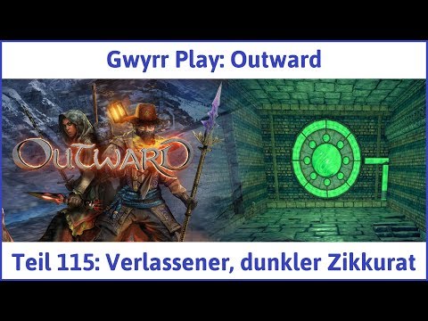 Outward Teil 115: Verlassener, dunkler Zikkurat - Let's Play|Deutsch
