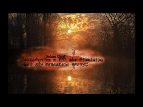 Paktofonika x TMK aka Piekielny - Umrę Gdy Przestane Marzyć (Łukasz Blend)